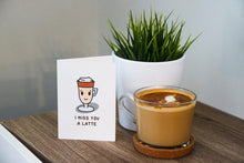 Load image into Gallery viewer, I Miss You A Latte Card